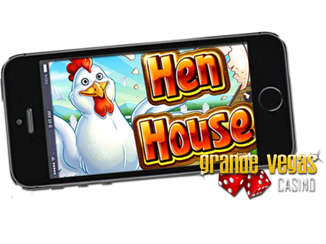 Grande Vegas Mobile's Henhouse Open For Business