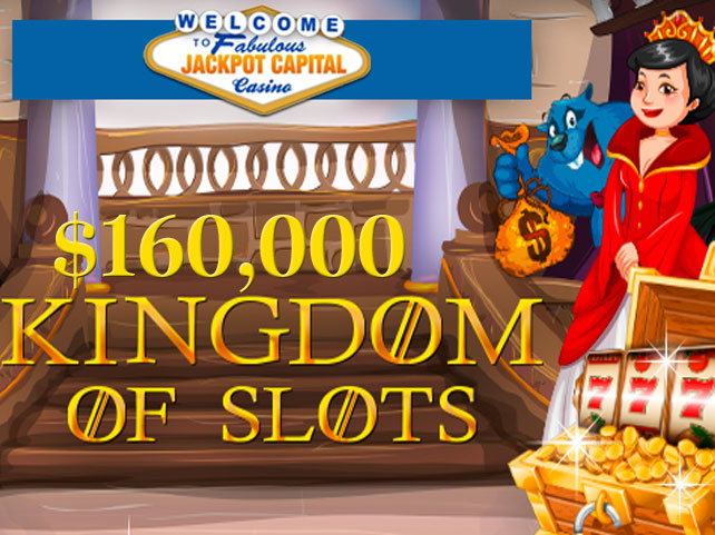 Visit the Kingdom Of Slots at Jackpot Capital Casino
