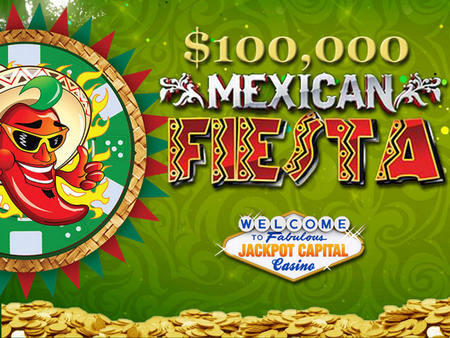 Jackpot Capital Casino's $100,000 Mexican Fiesta 
