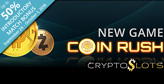 Cryptoslots.com’s New Coin Rush Slot Game