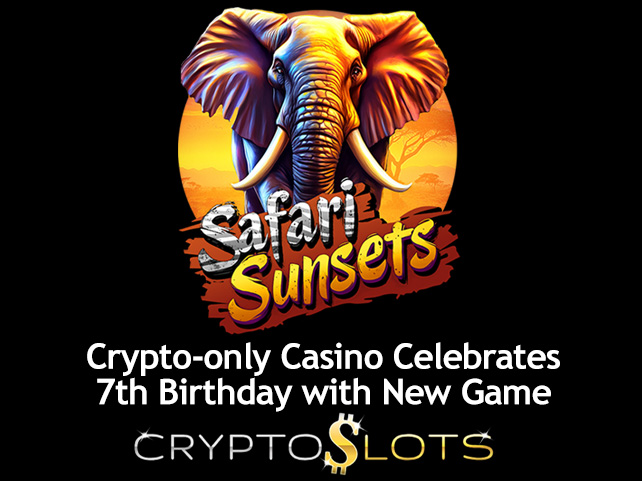 CryptoSlots Celebrates 7 Years with New Safari Sunsets Slot and Big Bonuses