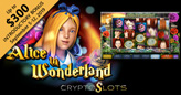 Cryptoslots Cryptocurrency Casino Giving up to $300 Bonus to Try Enchanting New Alice in Wonderland Game