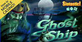Ghost Ship goes mobile at Slotastic!