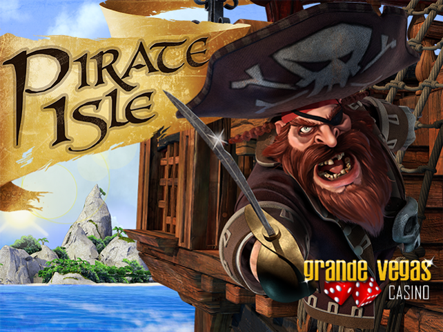 Enjoy Pirate Isle at Grande Vegas Casino