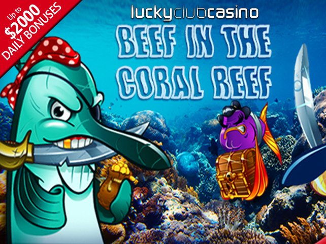 Enjoy a Beef In The Coral Reef at Lucky Club Casino