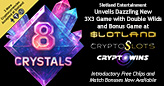 Slotland Entertainment Rolls out Dazzling New Slot, 8 Crystals, Across Multiple Brands with new Cryptocurrency Integrations