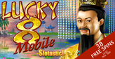Lucky 8 goes mobile at Slotastic! Online Casino