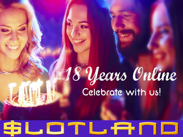 Celebrate 18 years with Slotland