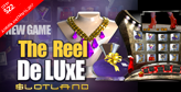 The Reel Deluxe debuts at Slotland