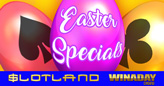 Easter Bonuses at Slotland and WinADay include Free Chips and a Free Mini-Slot