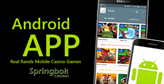Springbok Casino premieres Android app