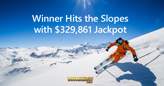 Record-breaking Jackpot Winner will Hit the Slopes after $329,861 Win 